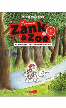 las aventuras de zank & zoe 1: el monstruo de la montaña negra-mikel valverde-9788417222352