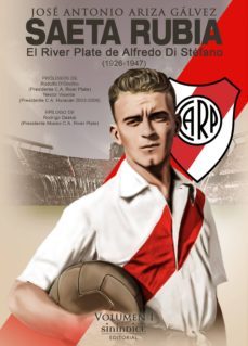 saeta rubia: el river plate de alfredo di stefano, 1926-1947-jose antonio ariza galvez-9788417235352