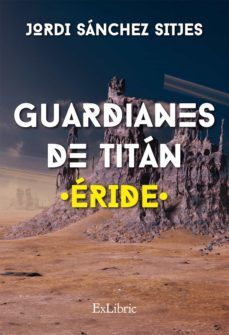 guardianes de titán. éride (ebook)-jordi sanchez sitjes-9788417334352