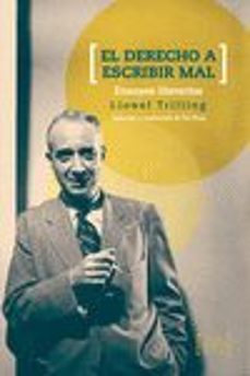 el derecho a escribir mal: ensayos literarios-lionel trilling-9788417348052