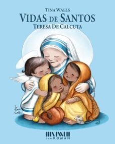 vidas de santos. teresa de calcuta-tina walls-9788417463052