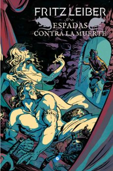 espadas contra la muerte (fafhrd y el ratonero gris 2) (edicion o mnium)-fritz leiber-9788417507152