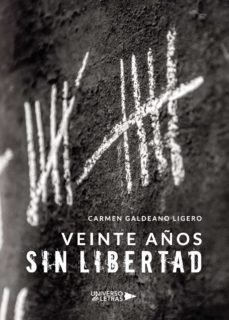 veinte años sin libertad-carmen galdeano ligero-9788417569952