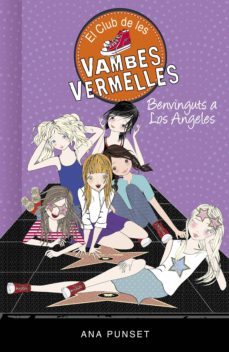 el club de les vambes vermelles 15 - benvinguts a los angeles-ana punset-9788417671952
