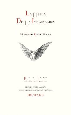 la huida de la imaginacion-vicente luis mora-9788417830052
