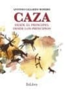 (i.b.d.) caza. desde el principio, desde los principios-antonio gallardo romero-9788417845452