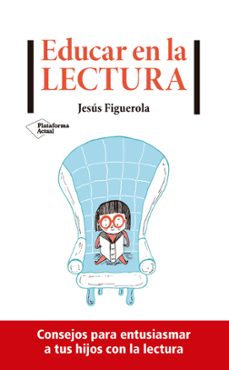 educar en la lectura. todos los padres saben que leer es bueno-jesus figuerolas-9788417886752