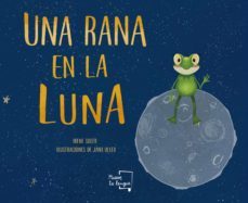una rana en la luna-irene soler-9788417938352