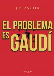 el problema es gaudi. las razones por las que gaudi murio violent amente-9788418194252