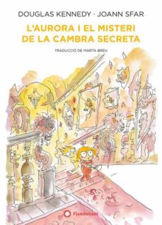 l aurora i el misteri de la cambra secreta-douglas kennedy-joann sfar-9788418304552