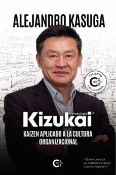 kizukai, kaizen aplicado a la cultura organizacional-alejandro kasuga-9788418500152