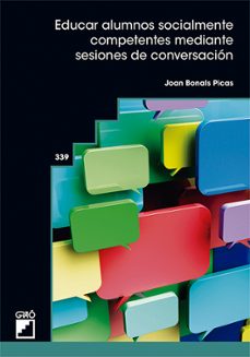 educar alumnos socialmente competentes mediante sesiones de conversacion (ebook)-joan bonals picas-9788418627576