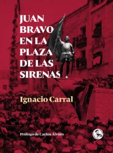 juan bravo en la plaza de las sirenas: una prensa, un escultor, una estatua y una plaza-9788418782152