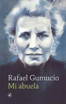 mi abuela-rafael gumucio-9788418800252