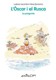 l oscar i el rusca. la pregunta-ludovic lecomte-9788418900952