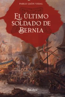 (i.b.d.) el ultimo soldado de bernia-pablo leon vidal-9788418912252