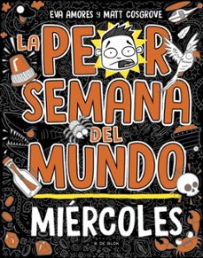 la peor semana del mundo 3 - miercoles-matt cosgrove-9788419048752