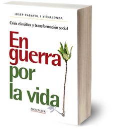 en guerra por la vida: crisis climatica y transformación social-josep cabayol-9788419109552
