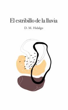 el estribillo de la lluvia-d. m. hidalgo-9788419180452