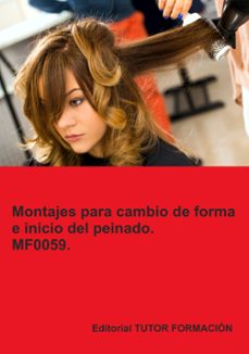 mf0059. montajes para cambios de forma e inicio del peinado-ana rodriguez rey burgos-9788419189752