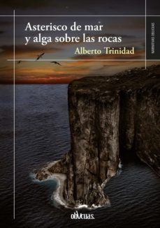 asterisco de mar y alga sobre las rocas (ebook)-alberto trinidad-9788419246752