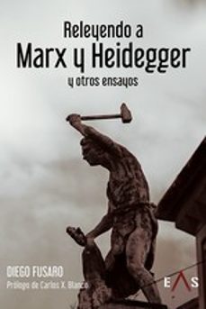 releyendo a marx y heidegger y otros ensayos-9788419359452