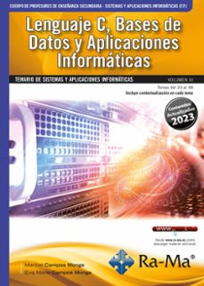 e-book - oposiciones cuerpo de profesores de enseñanza secundaria. sistemas y aplicaciones informaticas (f.p.). vol. iii. lenguaje c, bases de datos y aplicaciones informaticas (ebook)-eva maria campos monge-maribel campos monge-9788419444752