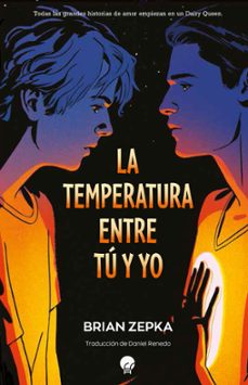 la temperatura entre tu y yo-brian zepka-9788419472052