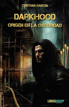 darkhood. origen en la oscuridad-cristian garcia-9788419671752