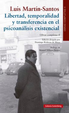libertad, temporalidad y transferencia en el psicoanalisis existe ncial-luis martin santos-9788419738752
