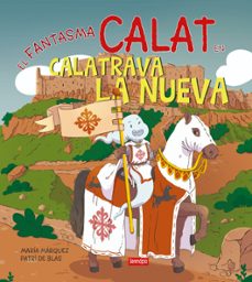 el fantasma calat en calatrava la nueva-maria marquez-patri de blas-9788419793652