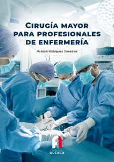 cirugia mayor para profesionales de enfermeria-patricia blazquez gonzalez-9788419849052