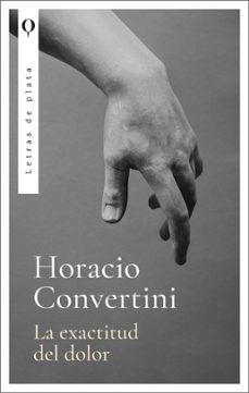 la exactitud del dolor-horacio convertini-9788419936752