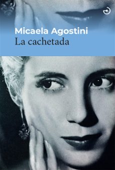 la cachetada-micaela agostini-9788419964052