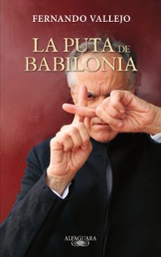la puta babilonia-fernando vallejo-9788420402352