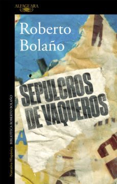 sepulcros de vaqueros (ebook)-roberto bolaño-9788420427652