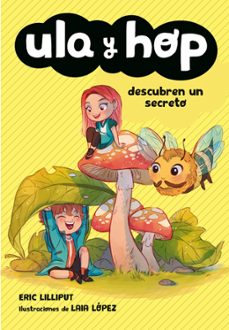 ula y hop descubren un secreto (ula y hop diminutos)-eric lilliput-laia lopez-9788420434452
