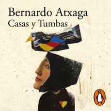 casas y tumbas-bernardo atxaga-9788420454252