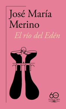 el río del eden (60.º aniversario de alfaguara)-jose maria merino-9788420478852