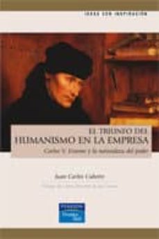 el triunfo del humanismo en la empresa: carlos v, erasmo y la nat uraleza del poder-9788420544052