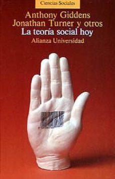 la teoria social, hoy-anthony giddens-9788420626352