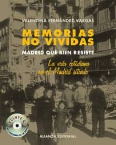 memorias no vividas: madrid que bien resiste (incluye cd-rom)-9788420640952