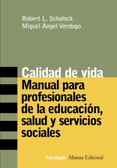 calidad de vida: manual para profesionales de la educacion, salud y servicios sociales-9788420641652