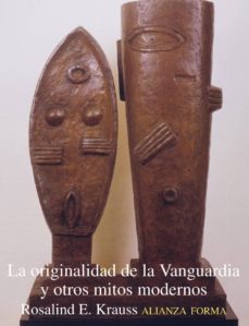 la originalidad de la vanguardia y otros mitos modernos-rosalind e. krauss-9788420671352