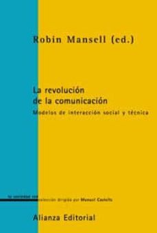 la revolucion de la comunicacion: modelos de interaccion social y tecnica-9788420676852