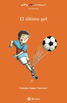 el ultimo gol altamar + 8 años-concha lopez narvaez-9788421679852