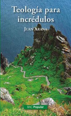teologia para incredulos-juan arana-9788422021452