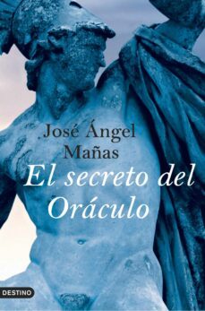 el secreto del oráculo-jose angel mañas-9788423339952