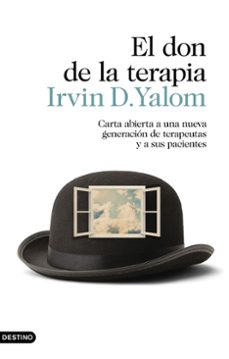el don de la terapia: carta abierta a una nueva generacion de terapeutas y a sus pacientes-irvin d. yalom-9788423354252