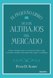 el pequeño libro de los altibajos del mercado-peter d. schiff-9788423429752